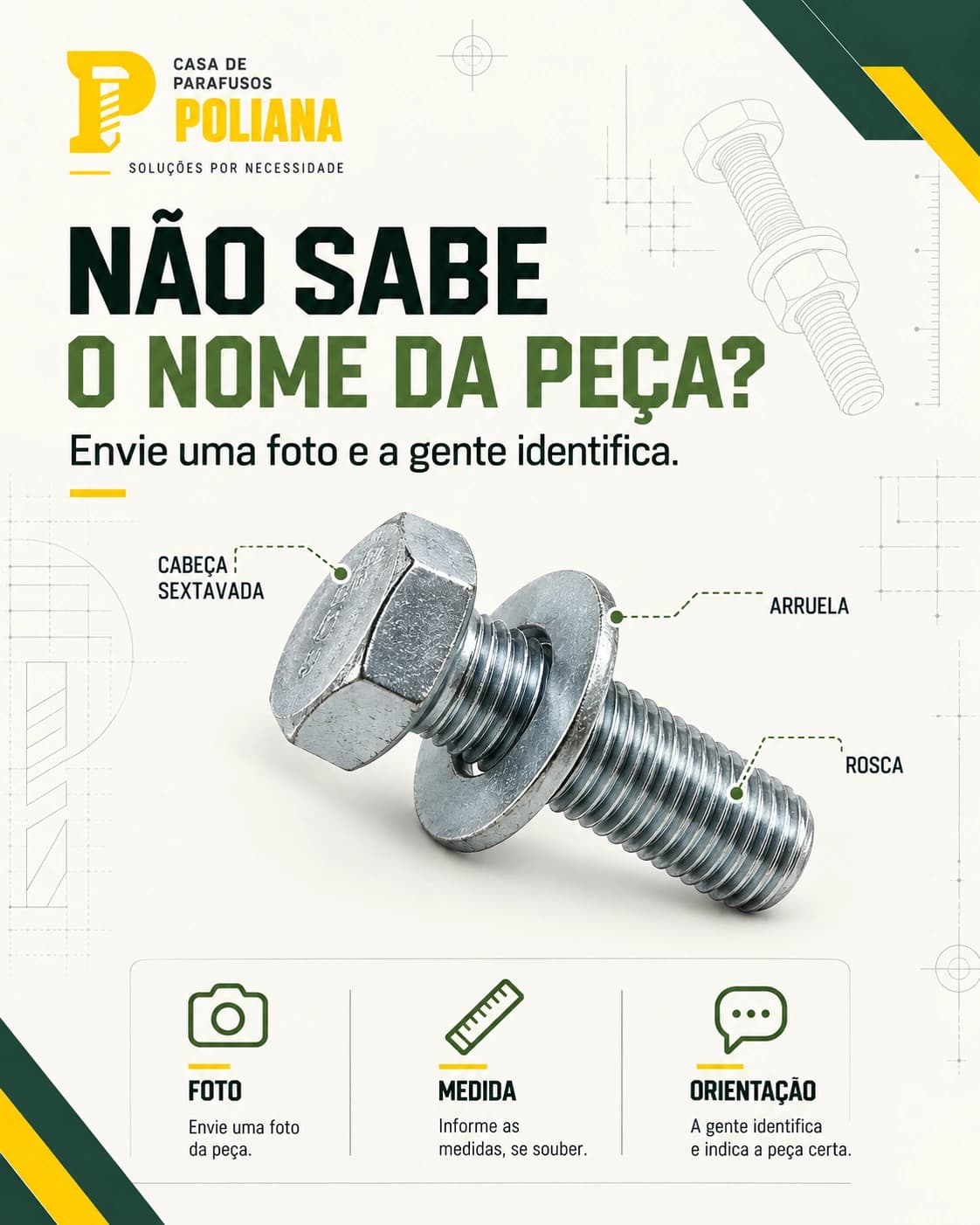 Arte Casa de Parafusos Poliana — Não sabe o nome da peça? Envie uma foto e a gente identifica: parafuso sextavado com arruela, indicando cabeça sextavada, arruela e rosca.