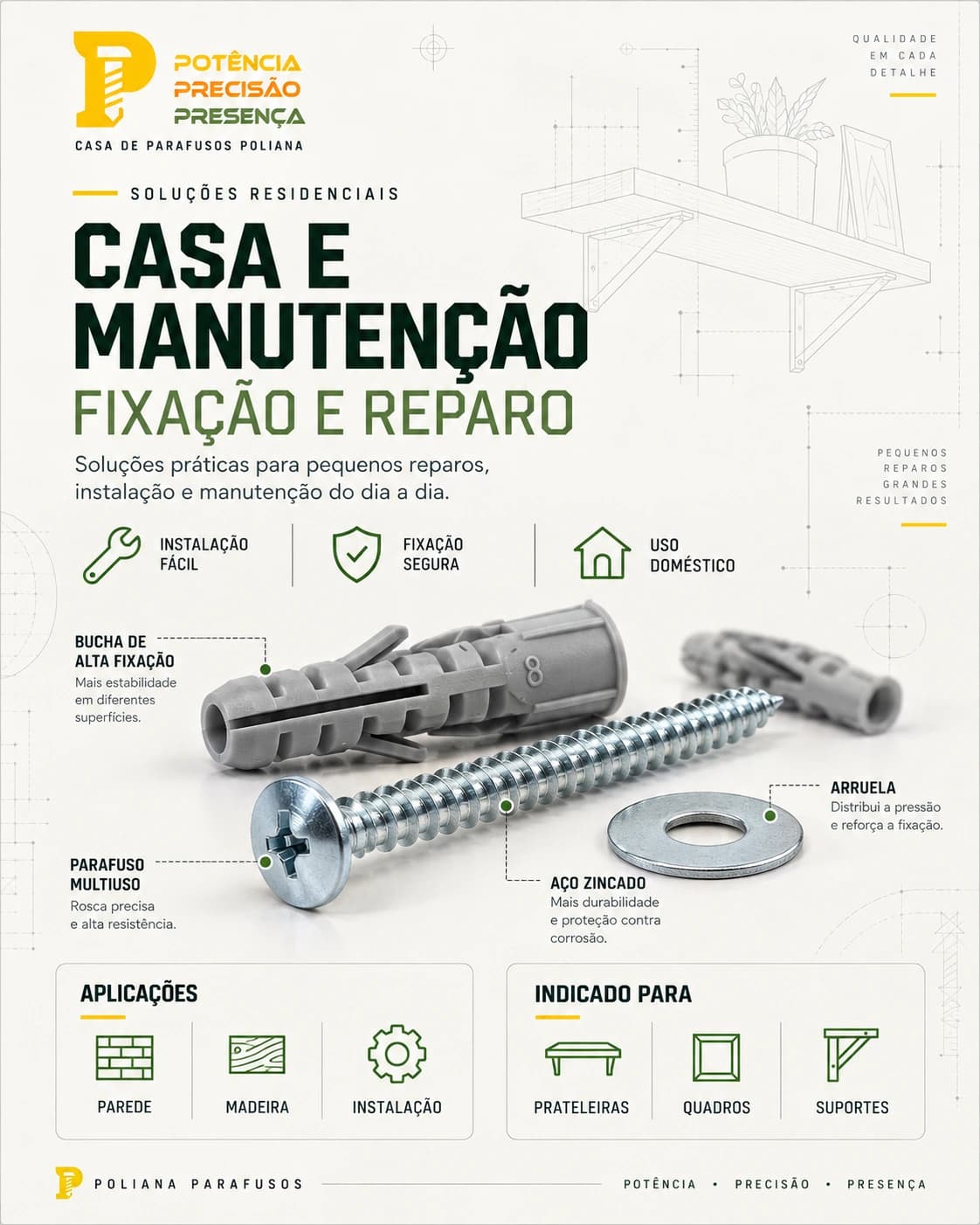 Arte Casa de Parafusos Poliana — Casa e manutenção: bucha de alta fixação, parafuso multiuso e arruela em aço zincado, indicadas para parede, madeira e instalação.